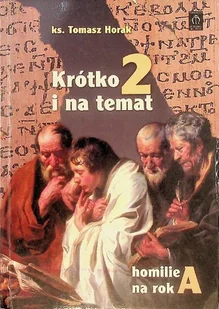 Krótko i na temat 2 homilie na rok A - Religia i religioznawstwo - miniaturka - grafika 1