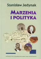 Polityka i politologia - UMCS Wydawnictwo Uniwersytetu Marii Curie-Skłodows Marzenia i polityka - Stanisław Jedynak - miniaturka - grafika 1