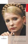 Biografie i autobiografie - Niecałe Tymoszenko. Historia niedokończona - Maria Przełomiec - miniaturka - grafika 1