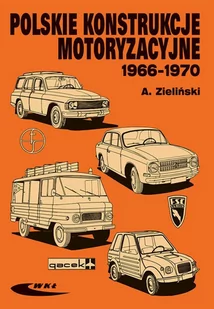 Wydawnictwa Komunikacji i Łączności WKŁ Polskie konstrukcje motoryzacyjne 1966-1970 - Andrzej Zieliński - Poradniki motoryzacyjne - miniaturka - grafika 1