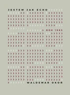 Opowiadania - Jestem jak echo. Rok 1983 - miniaturka - grafika 1