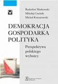 Polityka i politologia - Wydawnictwo Naukowe Scholar Demokracja gospodarka polityka - Radosław Markowski, Mikołaj Cześnik, Kotnarowski Michał - miniaturka - grafika 1
