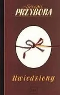 Aforyzmy i sentencje - UWIEDZIONY PRZYBORA - miniaturka - grafika 1