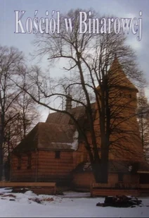 Kościół w Binarowej - Książki o kulturze i sztuce - miniaturka - grafika 1