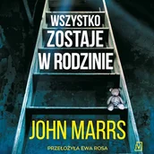 Audiobooki - kryminał, sensacja, thriller - Wszystko zostaje w rodzinie John Marrs - miniaturka - grafika 1