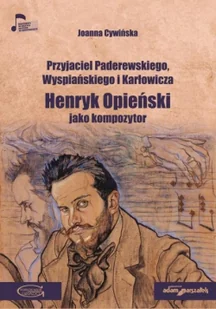 Przyjaciel Paderewskiego Wyspiańskiego... - Biografie i autobiografie - miniaturka - grafika 1