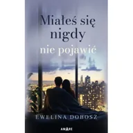 Literatura obyczajowa - Miałeś się nigdy nie pojawić - miniaturka - grafika 1