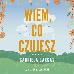 Wiem, co czujesz - Audiobooki - romanse - miniaturka - grafika 1