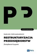 Technika - Restrukturyzacja przedsiębiorstw. Zarządzanie kryzysem - Paweł Dec, Piotr Masiukiewicz - miniaturka - grafika 1