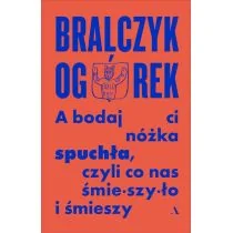 Wydawnictwo Agora A bodaj Ci nóżka spuchła, czyli co nas śmieszyło i śmieszy - Filologia i językoznawstwo - miniaturka - grafika 1