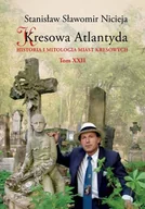 Historia świata - Historia i mitologia miast kresowych T. 22 - Stanisław Sławomir Nicieja - miniaturka - grafika 1