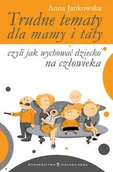 Miłość, seks, związki - Trudne tematy dla mamy i taty - miniaturka - grafika 1