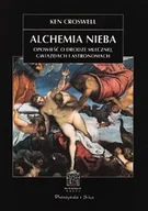 Literatura obyczajowa - Alchemia nieba. Opowieść o Drodze Mlecznej, gwiazdach i astronomach - miniaturka - grafika 1