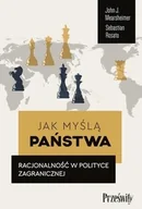Podręczniki dla szkół wyższych - Jak myślą państwa. Racjonalność w polityce zagranicznej - Mearsheimer John J., Rosato Sebastian - książka - miniaturka - grafika 1