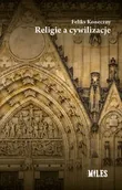 Religia i religioznawstwo - Religie a cywilizacje - Feliks Koneczny - miniaturka - grafika 1