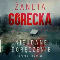 Audiobooki - kryminał, sensacja, thriller - Nieudane doręczenie Żaneta Górecka - miniaturka - grafika 1