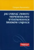 Biznes - Jak Uniknąć zwrotu Nieprawidłowo Wydatkowanych środków Unijnych - miniaturka - grafika 1