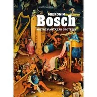Książki o kulturze i sztuce - Hieronim Bosch. Mistrz fantazji i groteski - miniaturka - grafika 1