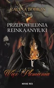 Fantasy - Kalina Bobras Przepowiednia Reinkaanyiuki. Więź Płomienia - miniaturka - grafika 1