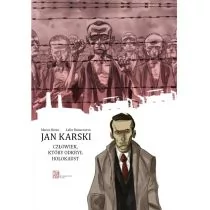 Alter Jan Karski. Człowiek, który odkrył Holokaust