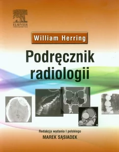 Podręcznik radiologii - William Herring - Podręczniki dla szkół wyższych - miniaturka - grafika 1