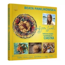 Edipresse Książki Szczęśliwe garnki Kulinarne przepisy na zdrowe ciastka - Beata Pawlikowska - Książki kucharskie - miniaturka - grafika 2