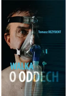 Walka o oddech - Felietony i reportaże Walka o oddech - Felietony i reportaże - miniaturka - grafika 2