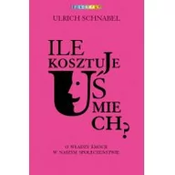 Psychologia - Muza Ile kosztuje uśmiech. O władzy emocji w naszym społeczeństwie - Urlich Schnabel - miniaturka - grafika 1