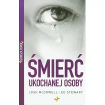 McDowell Josh,  Stewart Ed Pierwsza pomoc Śmierć ukochanej osoby - Powieści i opowiadania - miniaturka - grafika 1