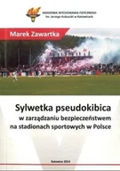 Biznes - Sylwetka pseudokibica w zarządzaniu bezpieczeństwem na stadionach w Polsce - miniaturka - grafika 1