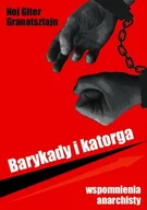 Pamiętniki, dzienniki, listy - Barykady i katorga. Wspomnienia anarchisty - Noj Giter Granatsztajn - książka - miniaturka - grafika 1