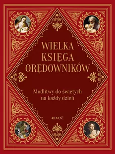 Wielka księga orędowników. Modlitwy do świętych na każdy dzień - Religia i religioznawstwo - miniaturka - grafika 1