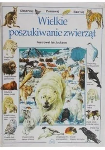 Wielkie poszukiwanie zwierząt - Książki edukacyjne - miniaturka - grafika 1