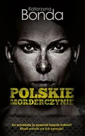 Felietony i reportaże - Muza Polskie morderczynie - Katarzyna Bonda - miniaturka - grafika 1