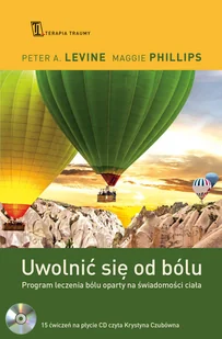 Czarna Owca Uwolnić się od bólu - Peter Levine, Phillips Maggie - Psychologia - miniaturka - grafika 1