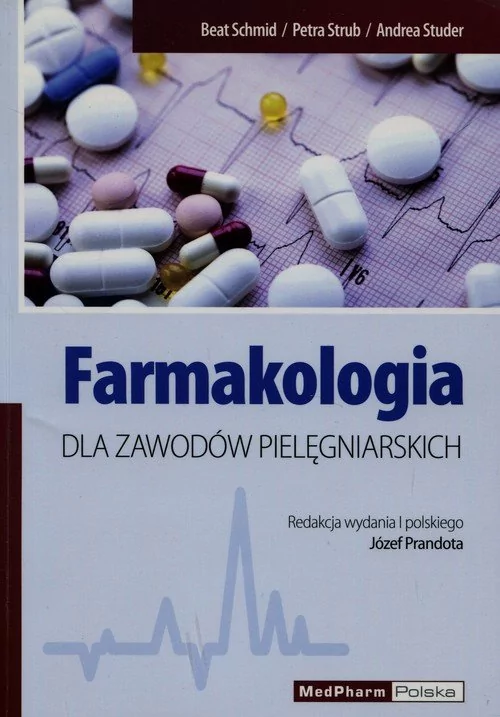 Schmid Beat, Strub Petra, Studer Andrea Farmakologia dla zawodów pielęgniarskich