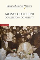 E-booki - historia - Meksyk od kuchni Susana Osorio-Mrożek - miniaturka - grafika 1