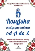 Zdrowie - poradniki - ROSYJSKA MEDYCYNA LUDOWA DO A DO Z BEZPIECZNE I SKUTECZNE METODY UZDRAWIANIA CODZIENNYCH DOLEGLIWOŚCI LETNIA WYPRZEDAŻ DO 80% - miniaturka - grafika 1