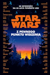 Star Wars. Z pewnego punktu widzenia. 40 opowiadań na 40-lecie Powrotu Jedi - Horror, fantastyka grozy - miniaturka - grafika 1
