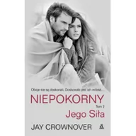 Literatura erotyczna - Jay Crownover Niepokorny Tom 2 Jego Siła - miniaturka - grafika 1