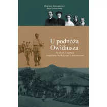 Księgarnia Akademicka U podnóża Owidiusza. Rozkwit i zagłada wspólnoty kuckiej nad Czeremoszem Zbigniew Manugiewicz, Jerzy Tustanowski - Historia Polski - miniaturka - grafika 1