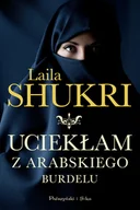 Powieści - Uciekłam z arabskiego burdelu | ZAKŁADKA DO KSIĄŻEK GRATIS DO KAŻDEGO ZAMÓWIENIA - miniaturka - grafika 1