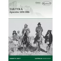 Taktyka Apaczów 1830-1886 - Watt Robert N. - Historia świata - miniaturka - grafika 1