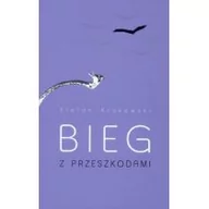 Felietony i reportaże - Książka i Wiedza Bieg z przeszkodami - wspomnienia więźnia - Stefan Krukowski - miniaturka - grafika 1