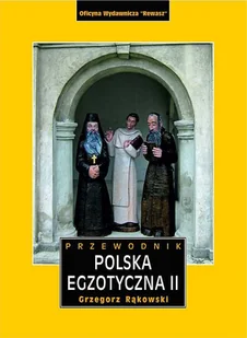 Polska Egzotyczna. Tom II - Księgarnie ArtTarvel.pl: KRAKÓW - ŁÓDŹ - POZNAŃ - WARSZAWA Rewasz - Przewodniki Polska Egzotyczna. Tom II - Księgarnie ArtTarvel.pl: KRAKÓW - ŁÓDŹ - POZNAŃ - WARSZAWA Rewasz - Przewodniki - miniaturka - grafika 1