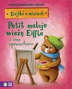 Baśnie, bajki, legendy - Bajki o misiach Część 4 Petit maluje wieżę Eiffla i inne opowiadania - Aniela Cholewińska-Szkolik - miniaturka - grafika 1