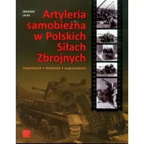 ZP Wydawnictwo Artyleria samobieżna w Polskich Siłach Zbrojnych. Organizacja, działania, wyposażenie - Zbigniew Lalak - Poradniki psychologiczne - miniaturka - grafika 1