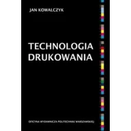 Podręczniki dla szkół wyższych - Technologia drukowania Jan Kowalczyk - miniaturka - grafika 1