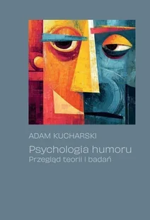 Psychologia humoru. Przegląd teorii i badań - Adam Kucharski - książka - Psychologia - miniaturka - grafika 1