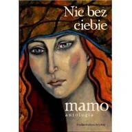 Poezja - Nic bez ciebie mamo - miniaturka - grafika 1